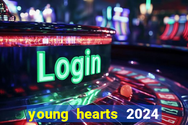 young hearts 2024 online legendado